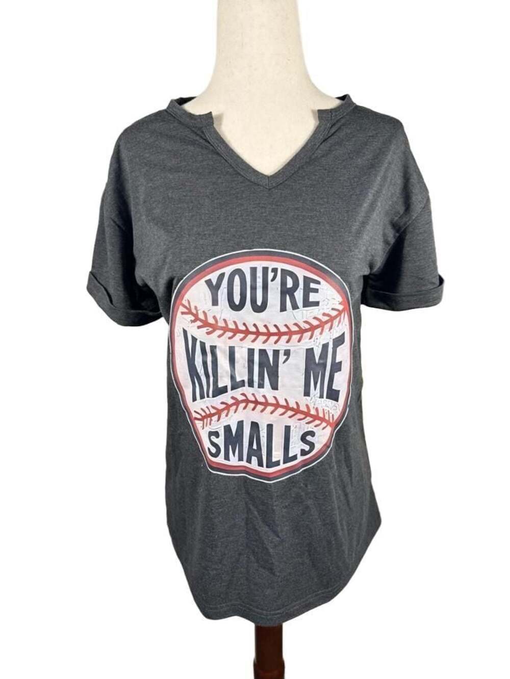 You're Killin' Me Smalls Baseball T-Shirt h1315
